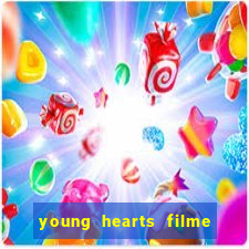 young hearts filme completo dublado